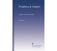 Prophecy & religion: studies in the life of Jeremiah
