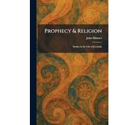 Prophecy & Religion: Studies in the Life of Jeremiah
