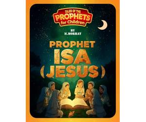 Prophet Isa (Jesus) (Tales of the Prophets for Children)