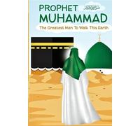 Prophet Muhammad sawa: The greatest man to walk this earth