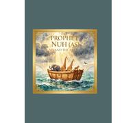 Prophet Nuh (AS) Story for Kids - The Great Ark & the Flood - Islamic Learning Resource
