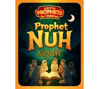 Prophet Nuh (Noah) (Tales of the Prophets for Children)