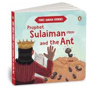 Prophet Sulaiman Pbuh and the Ant: First Quran Stories an Illustrated Story Book for Kids Values of Islam and the Holy Quran Ages 5+ [Penguin Early ... (First Quran Stories, Penguin Early Learning)