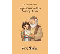 Prophet Yusuf and His Amazing Dream