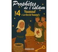 Prophètes de l'islam - Tome 4 Youssouf: « Le rêve de Youssouf »