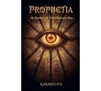 Prophetia: The Prophecies the World Refused to Hear