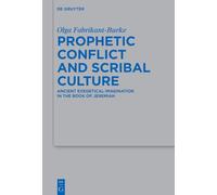 Prophetic Conflict and Scribal Culture: Ancient Exegetical Imagination in the Book of Jeremiah: 567 (Beihefte zur Zeitschrift fur die Alttestamentliche Wissenschaft, 567)