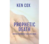 Prophetic Death: Meeting The Prophet who Lives inside