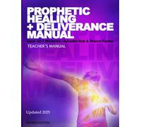Prophetic Healing & Deliverance +: Updated 2025