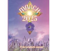 Prophetic Journal for the Month of March 2025: A Guide to Spiritual Growth, Prayer, and Divine Alignment
