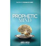Prophetic Mind: The Path To The Mind of Christ