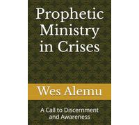 Prophetic Ministry in Crises: A Call to Discernment and Awareness