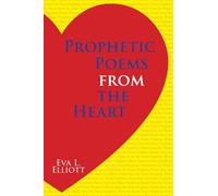 Prophetic Poems from the Heart