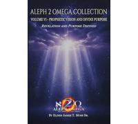 PROPHETIC VISION AND DIVINE PURPOSE: Revelation and Purpose Defined (The Aleph 2 Omega Collection)