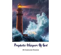Prophetic Whispers Of God