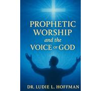 Prophetic Worship and the Voice of God