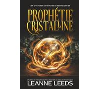 Prophetie Cristalline: Un Récit de Fortuna Delphi à l'Âge Mûr au-delà de Mystic's End (Les Mystères de Mystwich Mindslider)