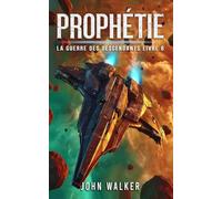 Prophétie: La Guerre Des Descendants Livre 6