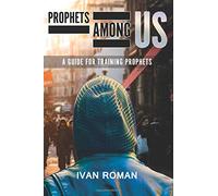 Prophets Among Us: A Guide for Training Prophets