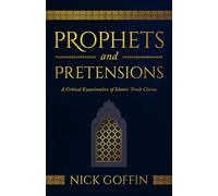 Prophets and Pretensions: A Critical Examination of Islamic Truth Claims