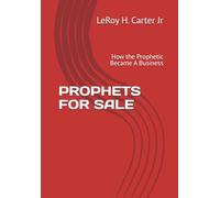 PROPHETS FOR SALE: How the Prophetic Became A Business