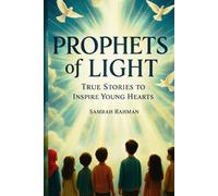 "Prophets of Light: True Stories to Inspire Young Hearts
