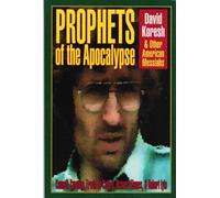 Prophets of the Apocalypse: David Koresh and Other American Messiahs