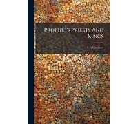 Prophets Priests And Kings
