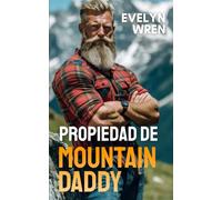 Propiedad de Mountain Daddy: Un romance tabú de age gape para adultos