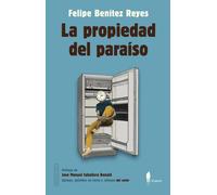 PROPIEDAD DEL PARAISO,LA | Felipe Benítez Reyes