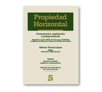Propiedad Horizontal. Comentarios, legislación y jurisprudencia