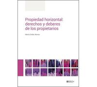 Propiedad horizontal: derechos y deberes de los propietarios (SIN COLECCION)