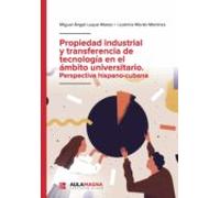 Propiedad Industrial Y Transferencia De Tecnología En El Ámbito Universitario. Perspectiva Hispano Cubana