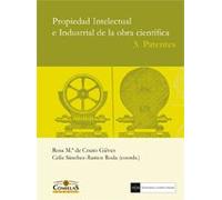 Propiedad intelectual e industrial de la obra científica. 3. Patentes (SIN COLECCION)