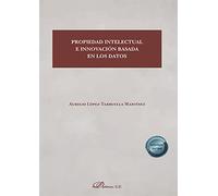 Propiedad intelectual e innovación basada en los datos (SIN COLECCION)