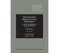 Propiedad intelectual integrada: casos, materiales y estatutos (American Casebook Series)
