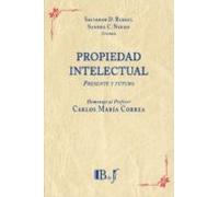 Propiedad Intelectual. Presente Y Futuro. Homenaje Al Profesor Carlos