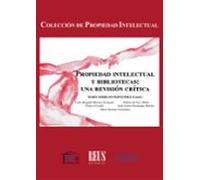 Propiedad Intelectual Y Bibliotecas: Una Revisión Crítica