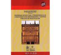 Propiedad Intelectual y Transferencia de Conocimiento en Universidades y Centros Públicos de Investigación (Ars Ivris)