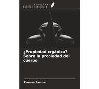 ¿Propiedad orgánica? Sobre la propiedad del cuerpo