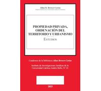 PROPIEDAD PRIVADA, ORDENACIÓN DEL TERRITORIO Y URBANISMO (Prólogos de Caterina Balasso, Emilio J. Urbina Mendoza)