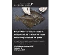 Propiedades antioxidantes y citotóxicas de la tinta de sepia con nanopartículas de plata.: La tinta de sepia con nanopartículas de plata mostró potencial antioxidante y anticancerígeno.
