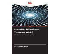 Proportion Arithmétique Traitement éclairé: Idées maîtresses et perspectives pratiques