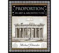 Proportion: In Art and Architecture (Wooden Books U.K. Series)