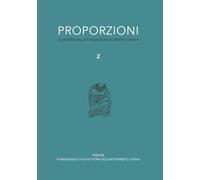 Proporzioni. Quaderni della fondazione Roberto Longhi (Vol. 2) (Arte)
