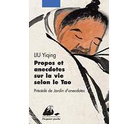 Propos et anecdotes sur la vie selon le Tao: Précédé de Jardin d'anecdotes