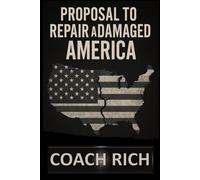 Proposal to Repair a Damaged America