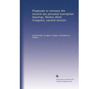 Proposals to increase the income tax personal exemption hearings, Ninety-third Congress, second session