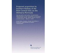 Proposed acquisition by Southern Railway of the Penn Central lines on the Delmarva Peninsula: Hearing before the Surface Transportation Subcommittee ... Congress, second session ... March 1, 1976