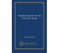 Proposed charter for the city of St. Louis